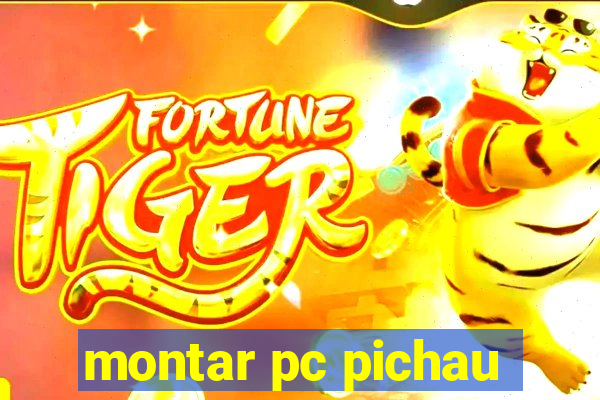 montar pc pichau